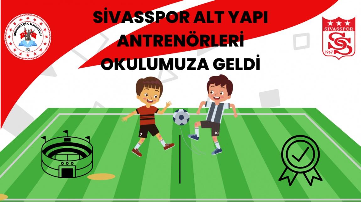 Sivasspor Alt Yapı Antrenörleri Okulumuza Geldi